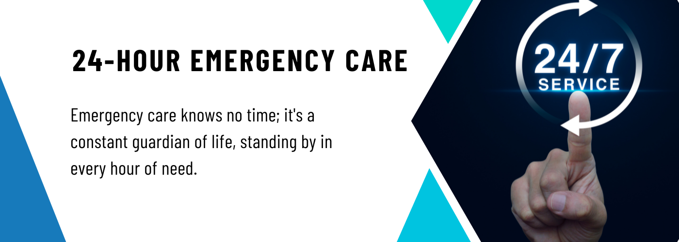 24-HOUR EMERGENCY CARE